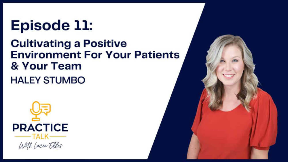 Cultivating a Positive Environment For Your Patients & Your Team