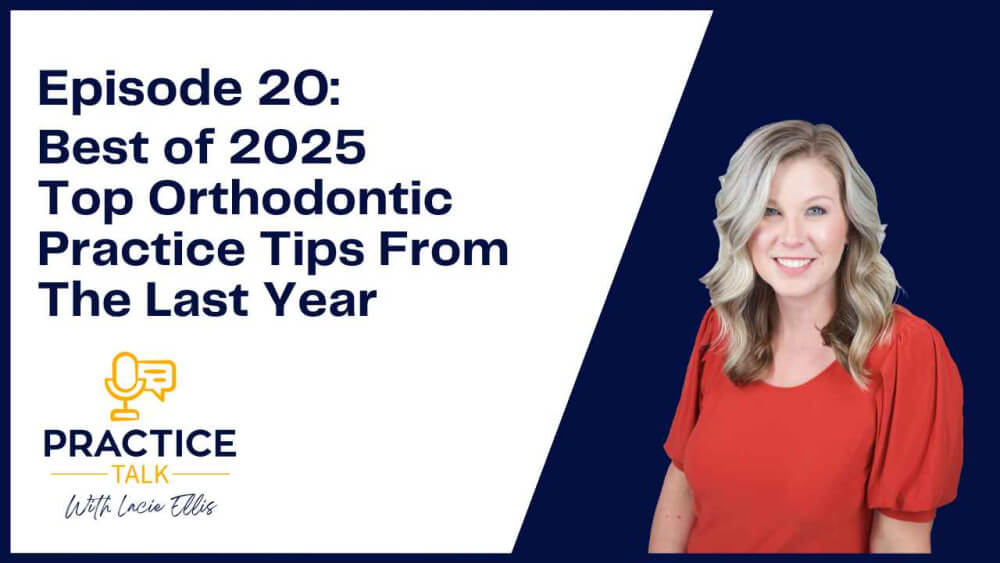 Top Orthodontic Practice Tips From The Last Year